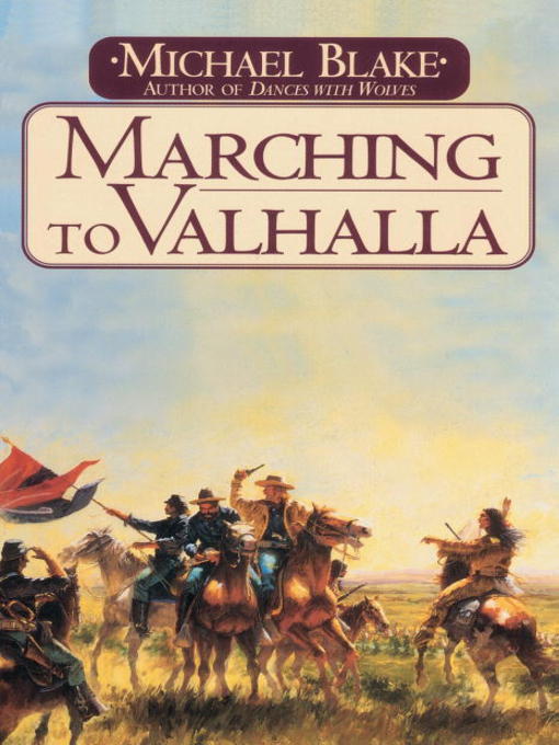 Title details for Marching to Valhalla by Michael Blake - Available